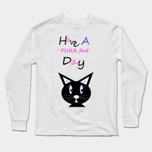 Have A Purrfect Day Long Sleeve T-Shirt